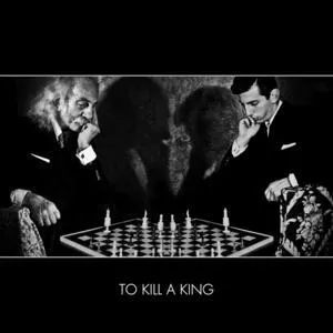 To kill a king
